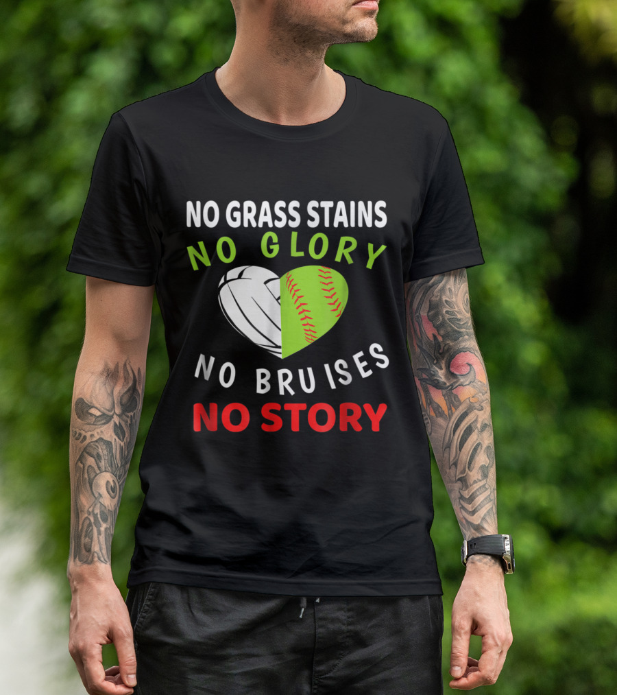 No Grass Stains No Glory No Bruises No Story Volleyball Softball Heart T-Shirt