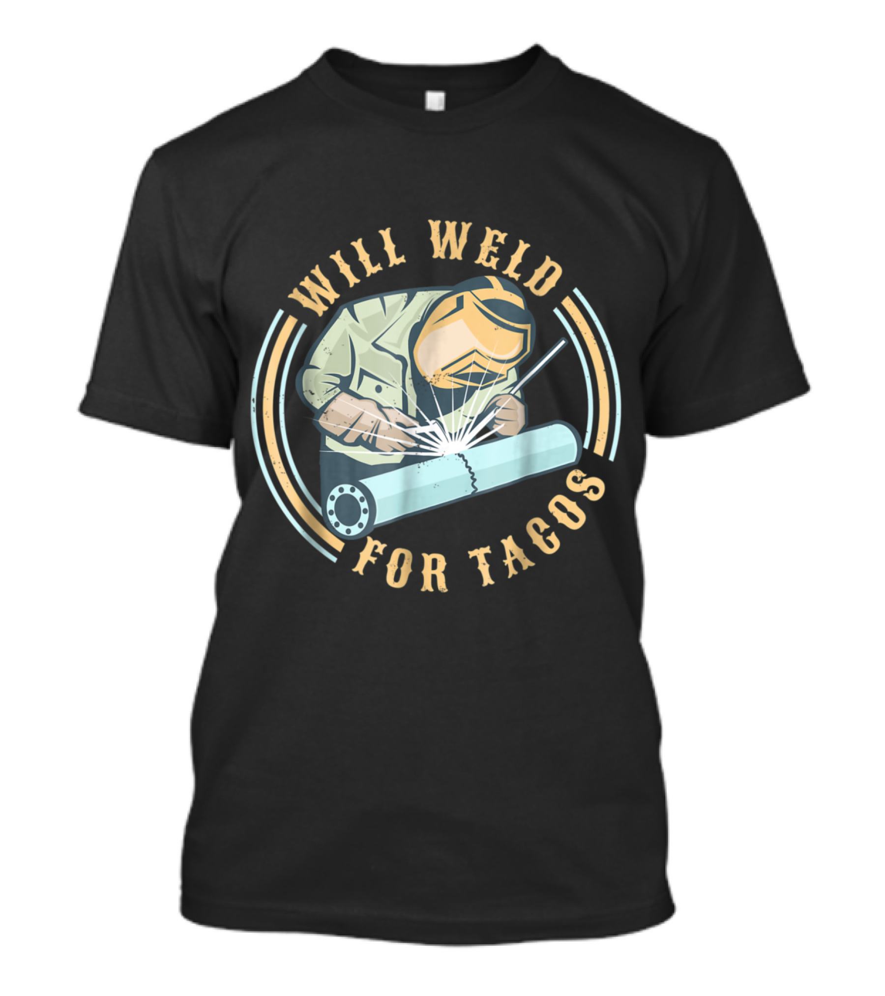Will Weld For Tacos Funny Welder Operator Cartoon T-Shirt