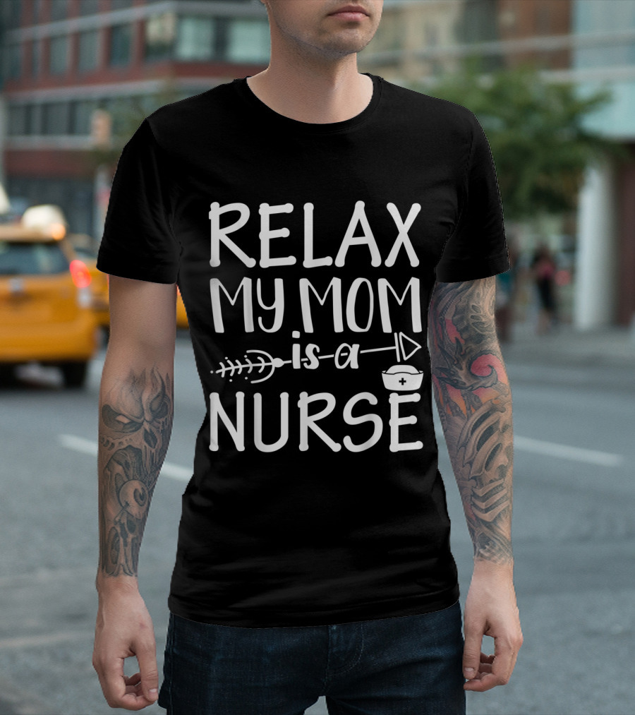 Relax My Mom Is a Nurse with Medical Symbols and Caregiver T-Shirt