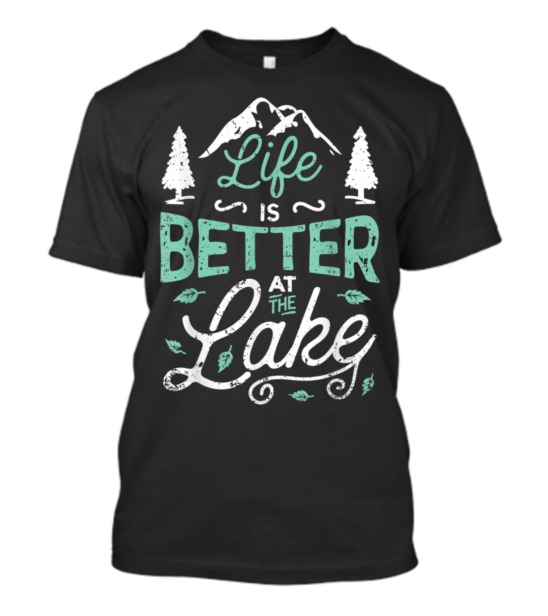 Life Is Better At The Lake With Mountain And Pine Tree T-Shirt