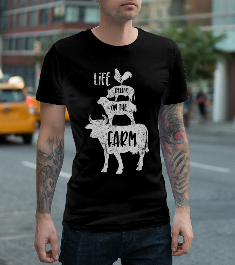Life Better On The Farm Stacked Farm Animals Rooster Pig Sheep Cow T-Shirt