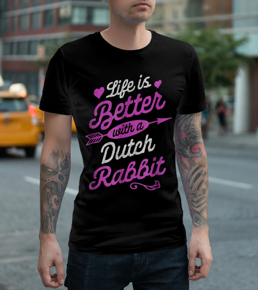 Life is Better with a Dutch Rabbit Pink Text Featuring Arrow and Hearts T-Shirt