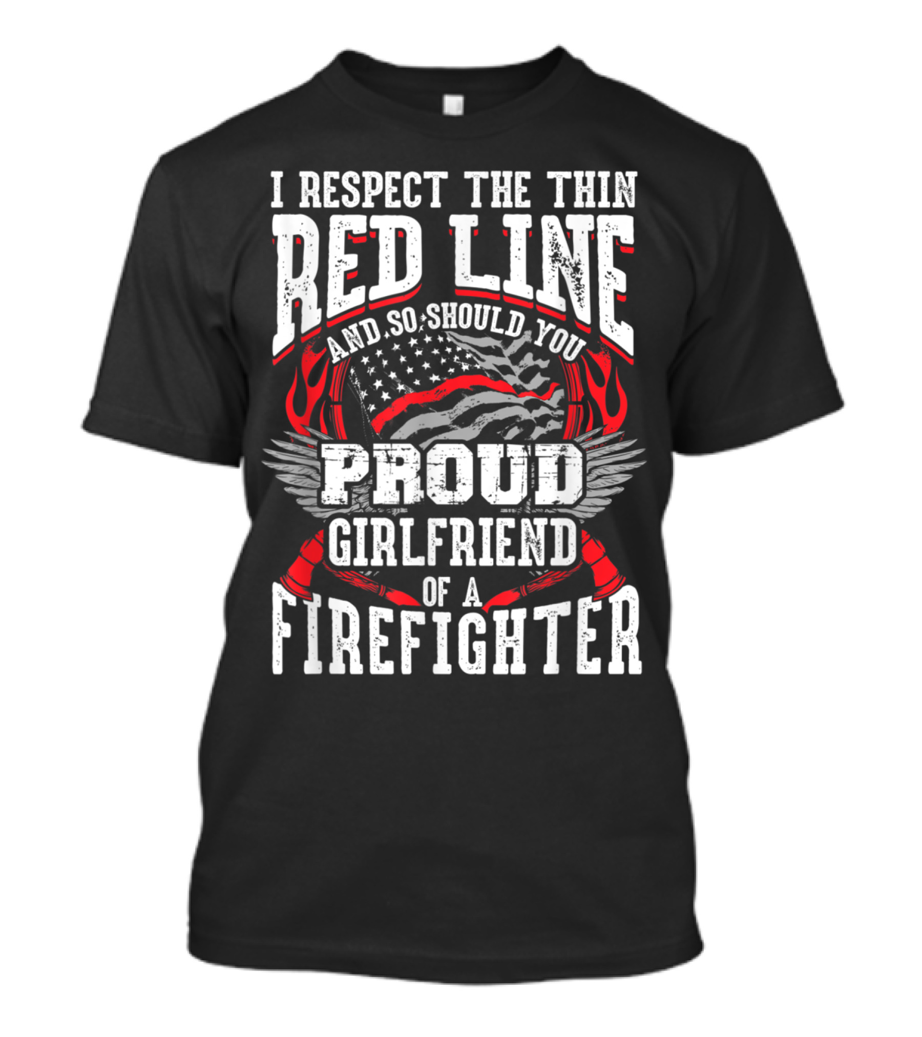 I Respect The Thin Red Line Proud Girlfriend Of A Firefighter T-Shirt