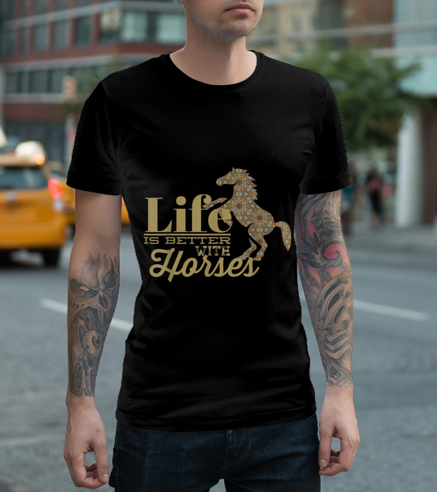 Life Is Better With Horses Ornate Equine T-Shirt