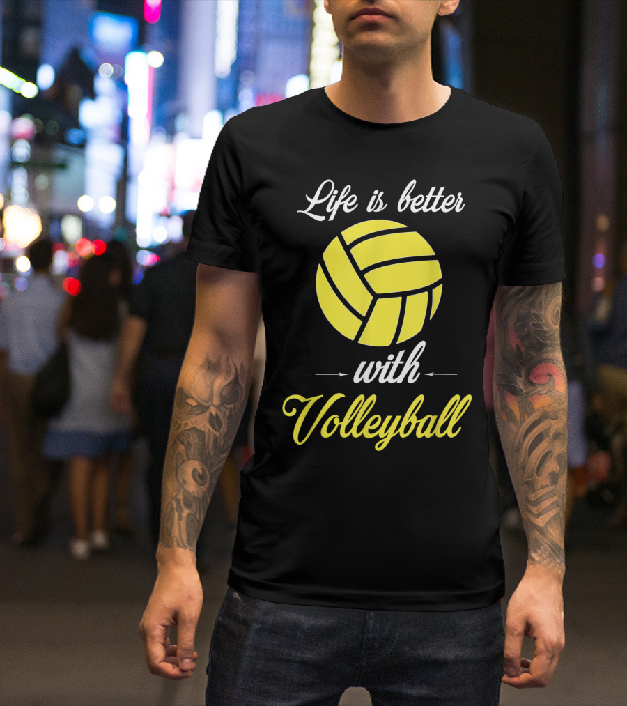 Life Is Better With Volleyball Yellow Ball T-Shirt