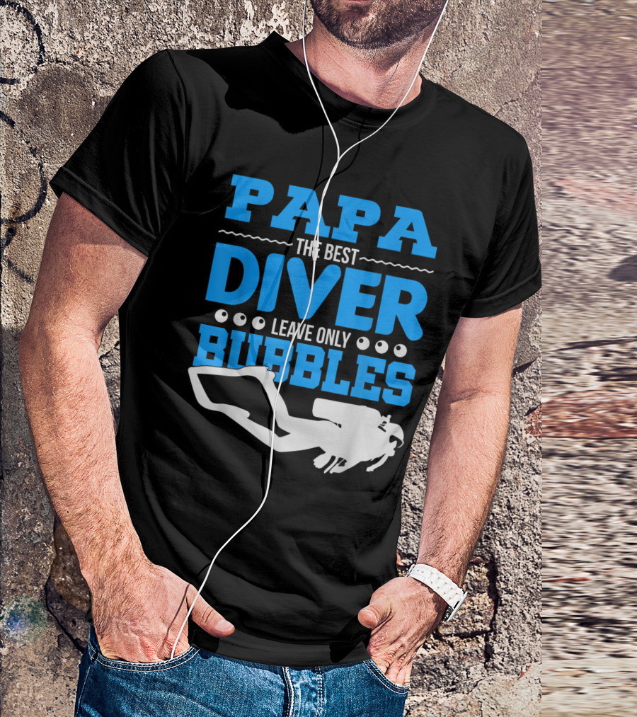 Papa Diver The Best Leave Only Bubbles Scuba T-Shirt