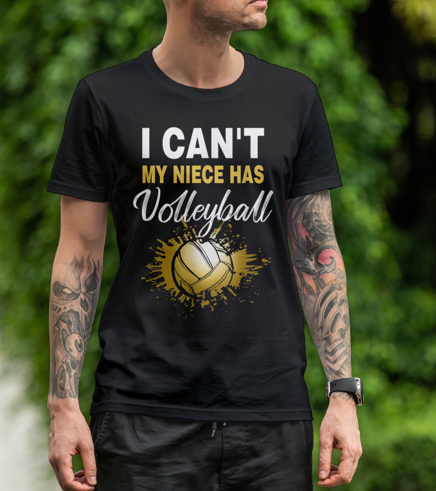 I Can't My Niece Has Volleyball With Gold Splatter Volleyball T-Shirt