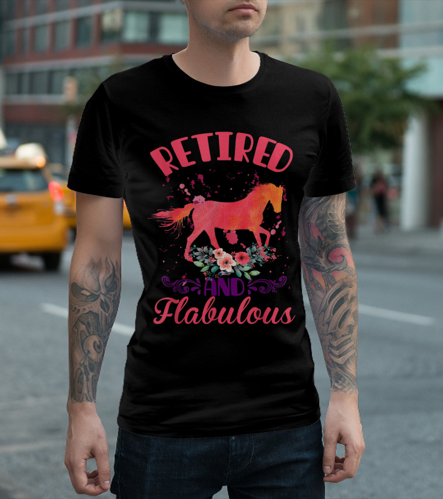 Retired and Flabulous Horse with Floral Accents T-Shirt
