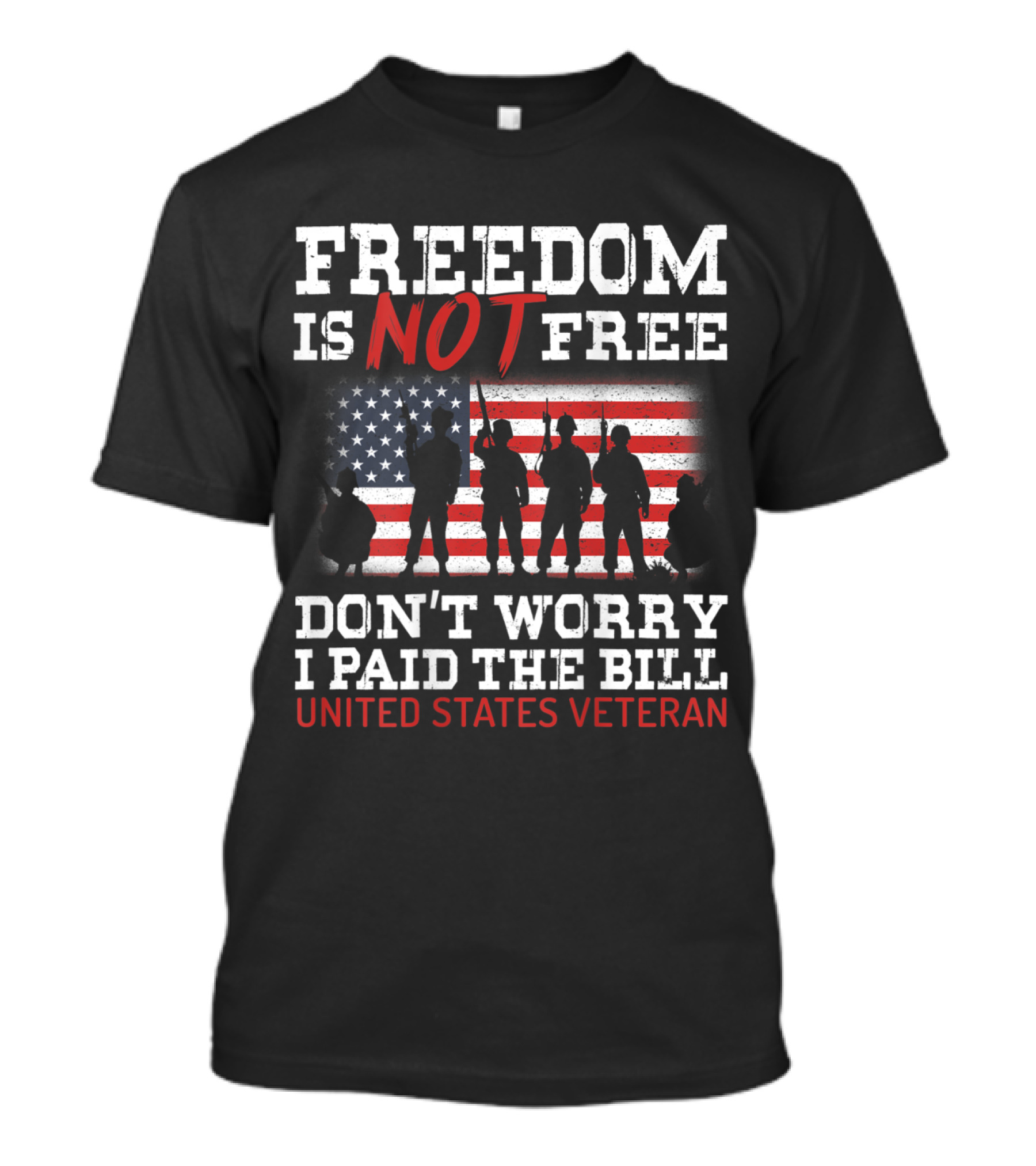 Freedom Is Not Free United States Veteran I Paid The Bill American Flag T-Shirt