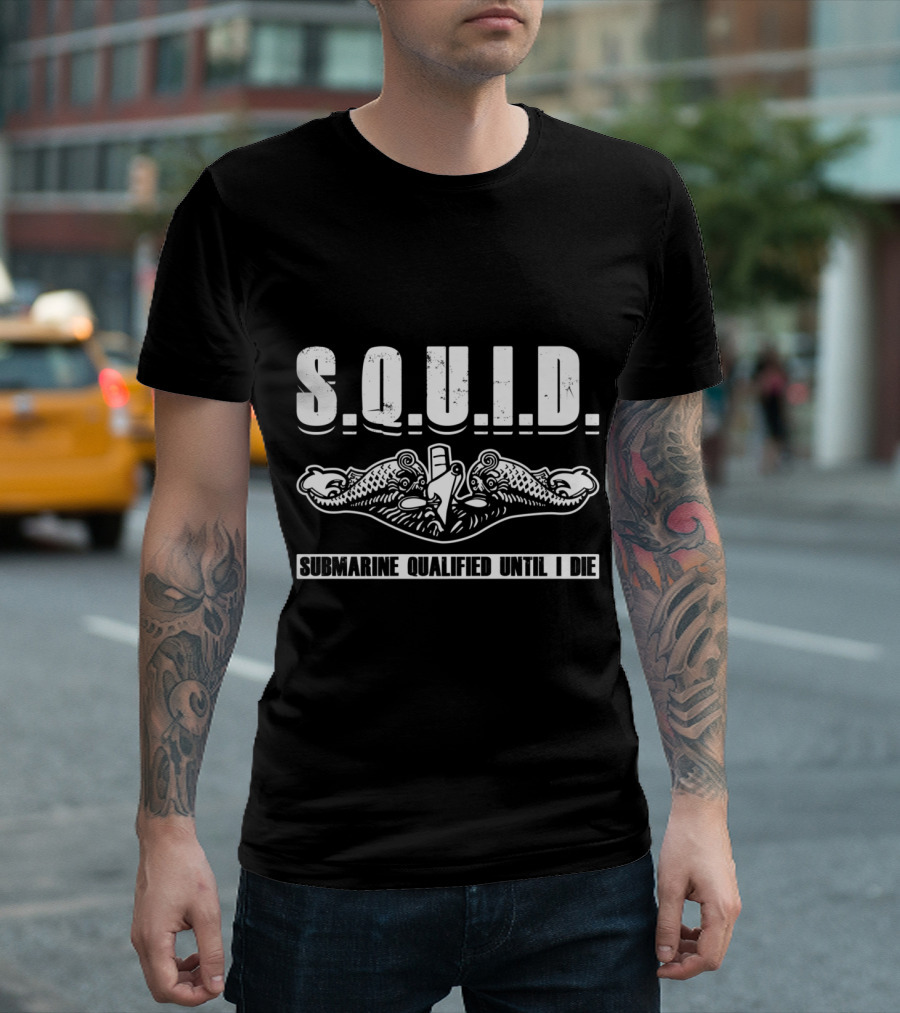 S.Q.U.I.D. Submarine Qualified Until I Die Nautical Emblem T-Shirt