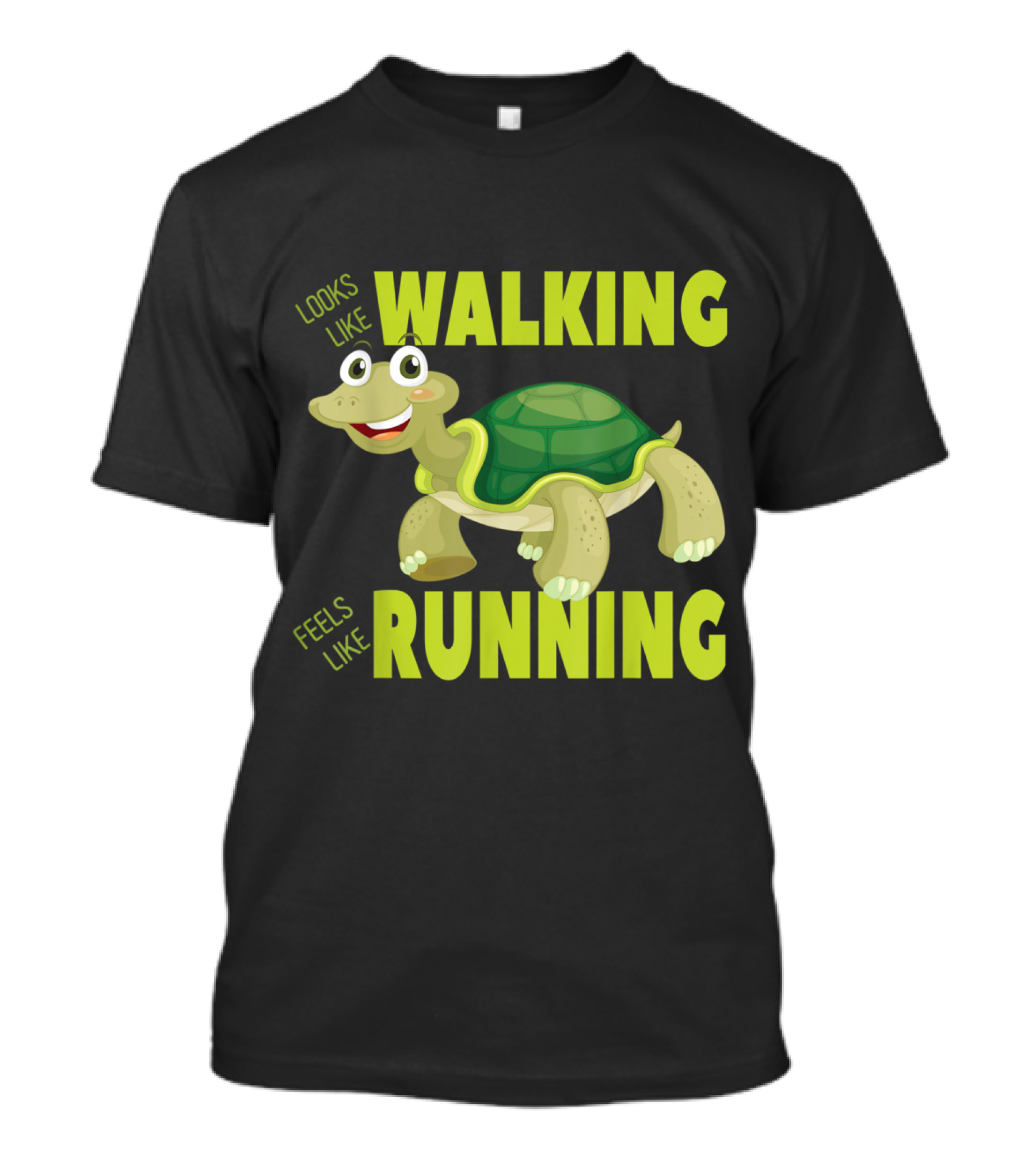 Looks Like Walking Feels Like Running Happy Cartoon Turtle T-Shirt