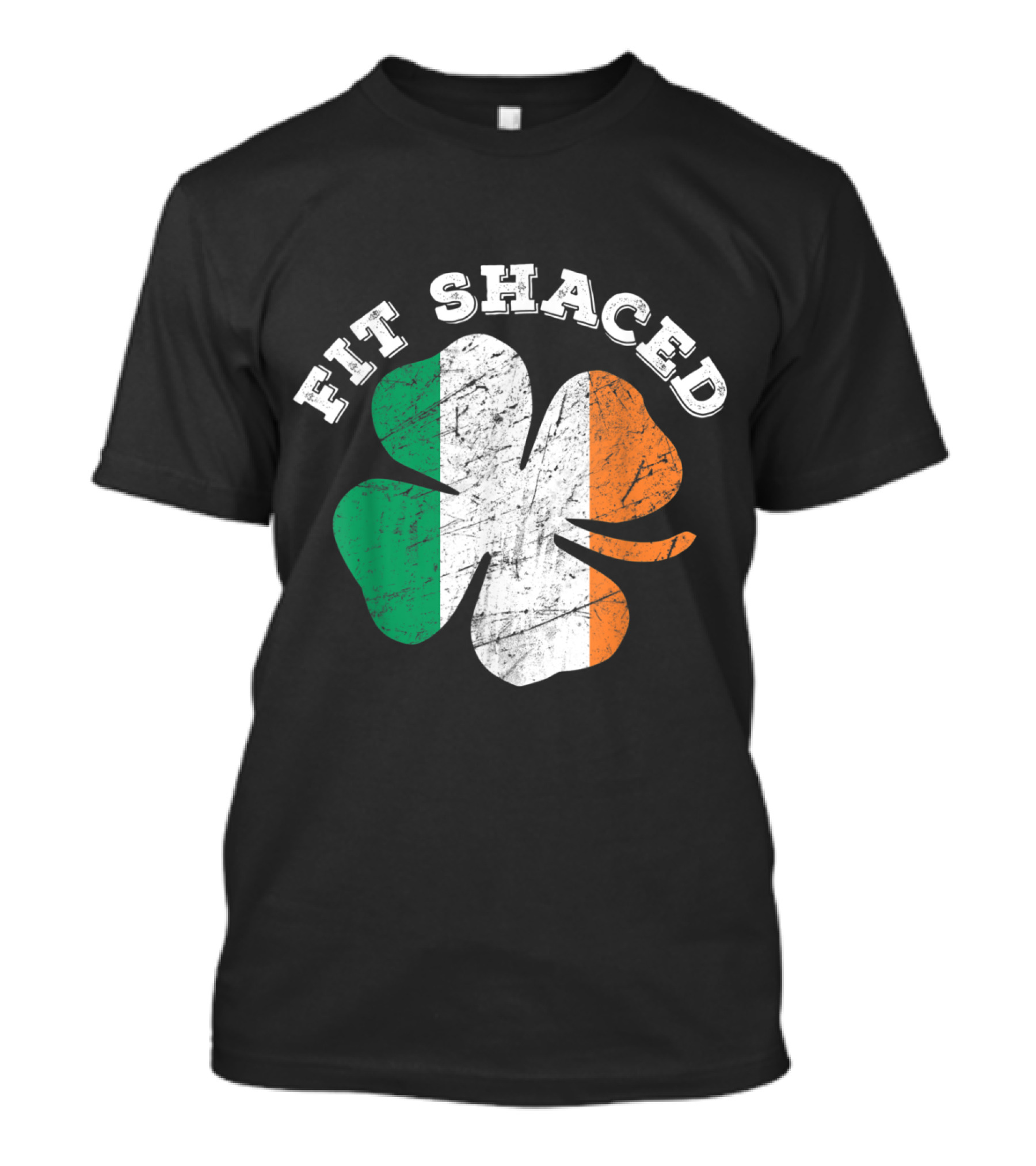 Fit Shaced St Patrick's Day Shamrock Irish Flag Beer Whiskey T-Shirt