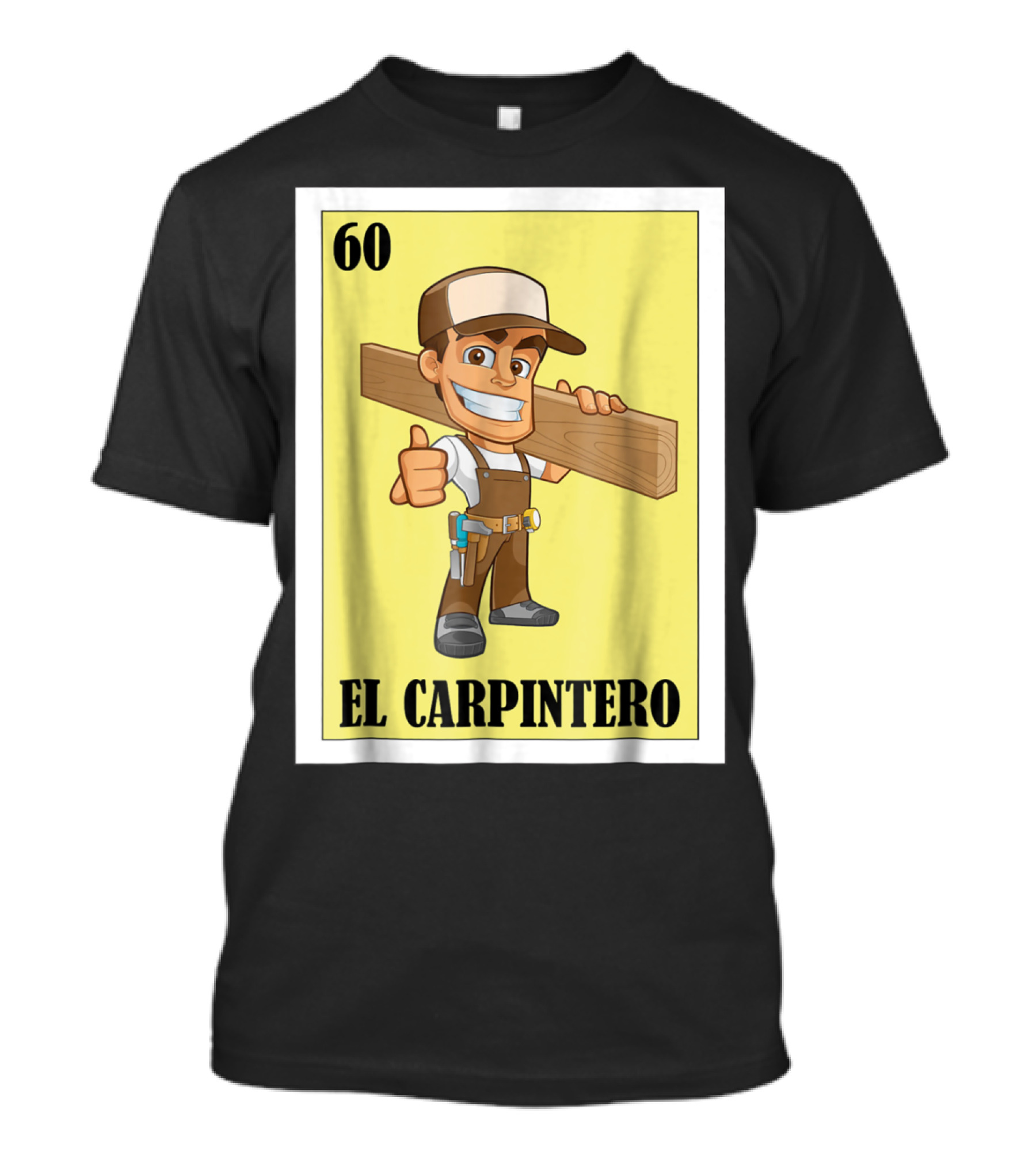60 Loteria El Carpintero Mexican Bingo Card Icon Thumbs Up Carpenter Character T-Shirt