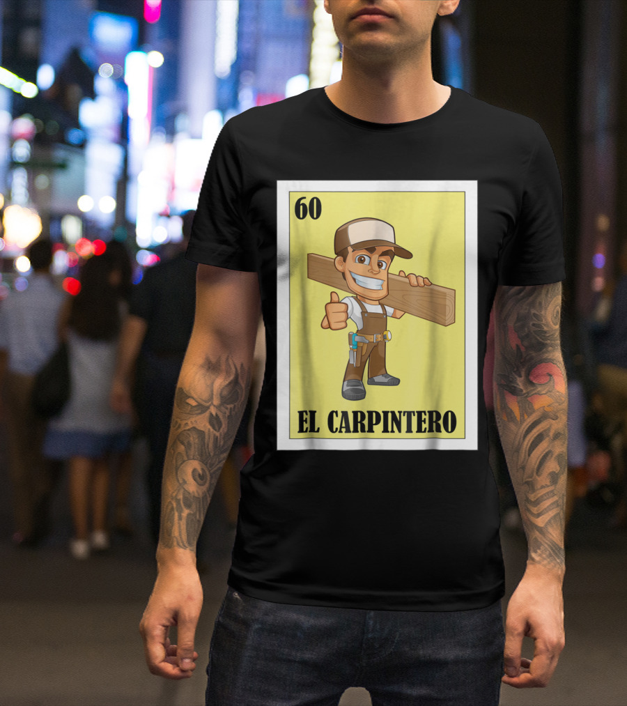 60 Loteria El Carpintero Mexican Bingo Card Icon Thumbs Up Carpenter Character T-Shirt
