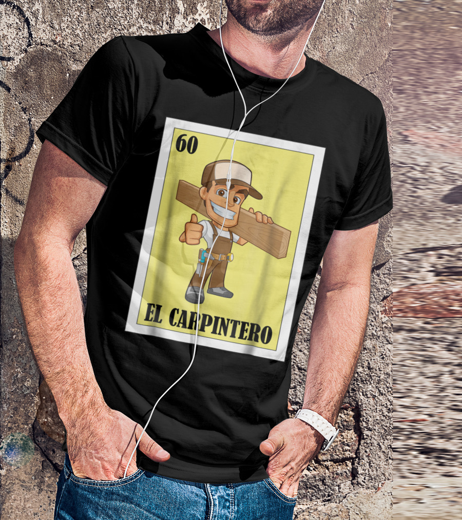 60 Loteria El Carpintero Mexican Bingo Card Icon Thumbs Up Carpenter Character T-Shirt