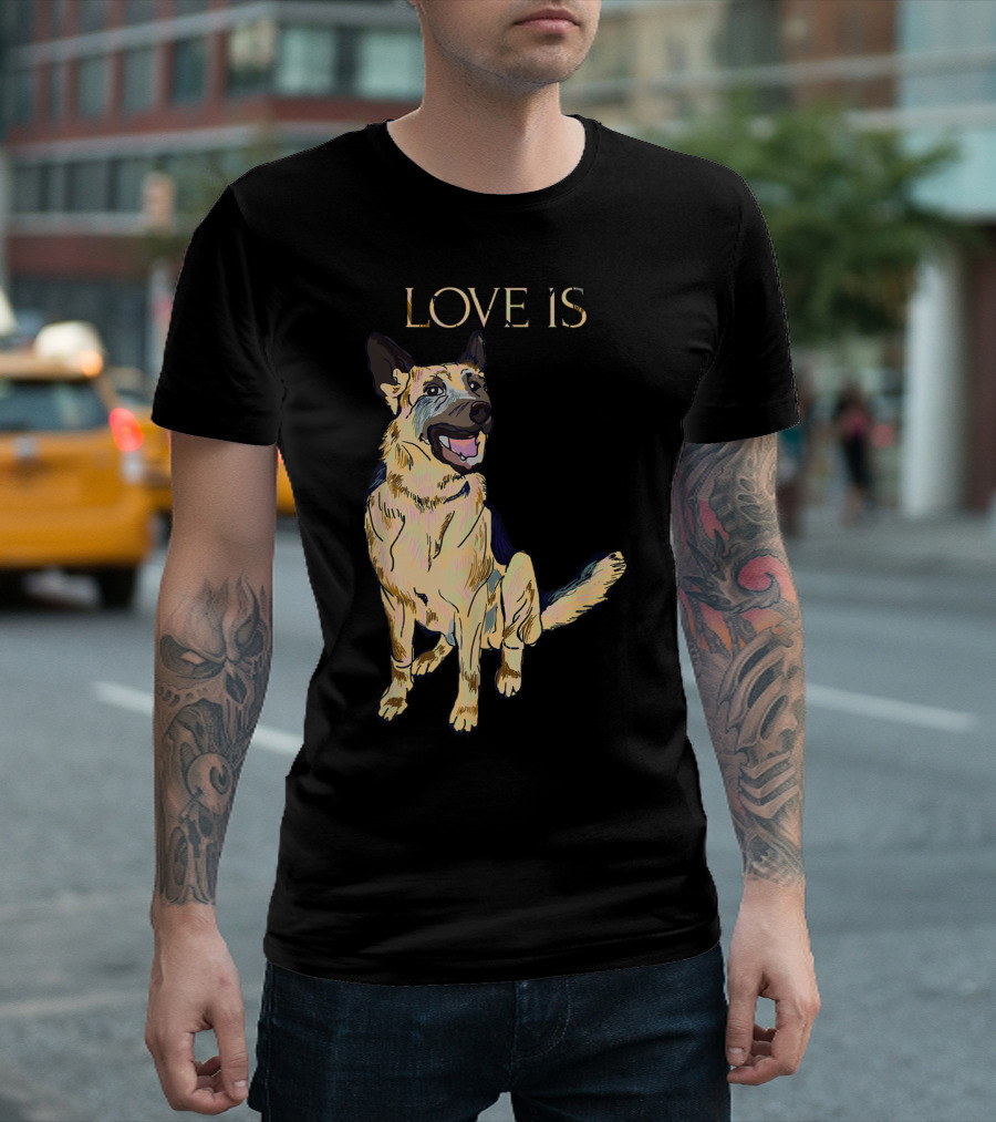 Love Is German Shepherd T-Shirt