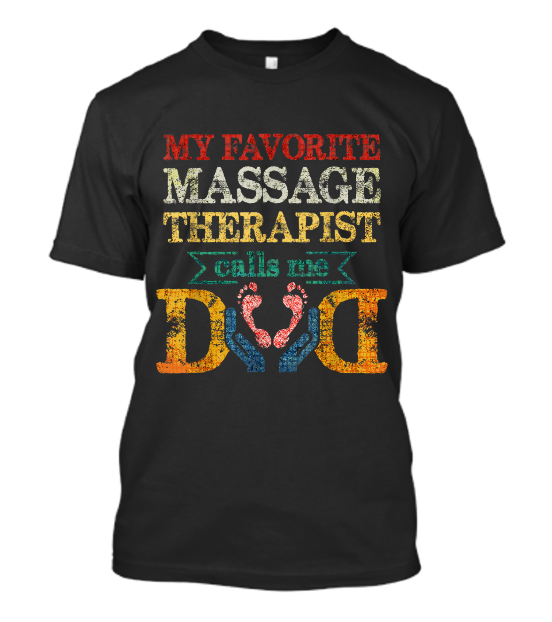My Favorite Massage Therapist Calls Me Dad Retro Footprint Typography T-Shirt