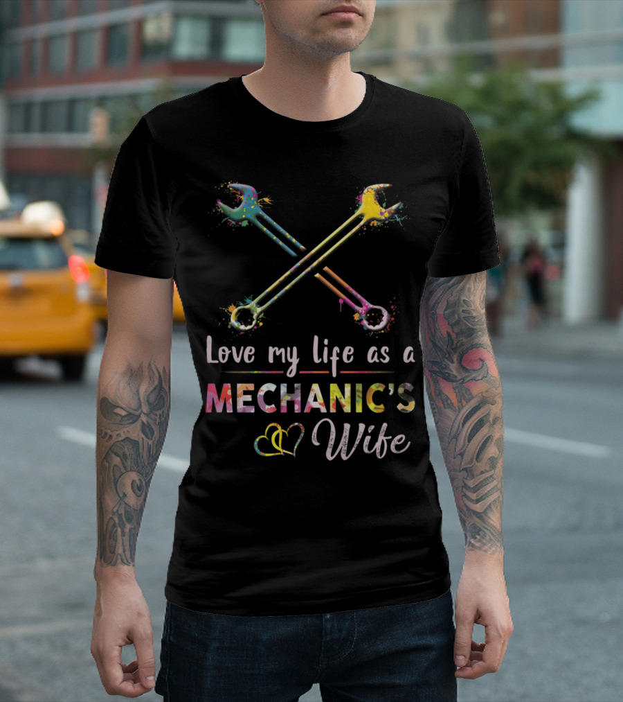 Love My Life As A Mechanic's Wife Colorful Wrenches And Heart T-Shirt
