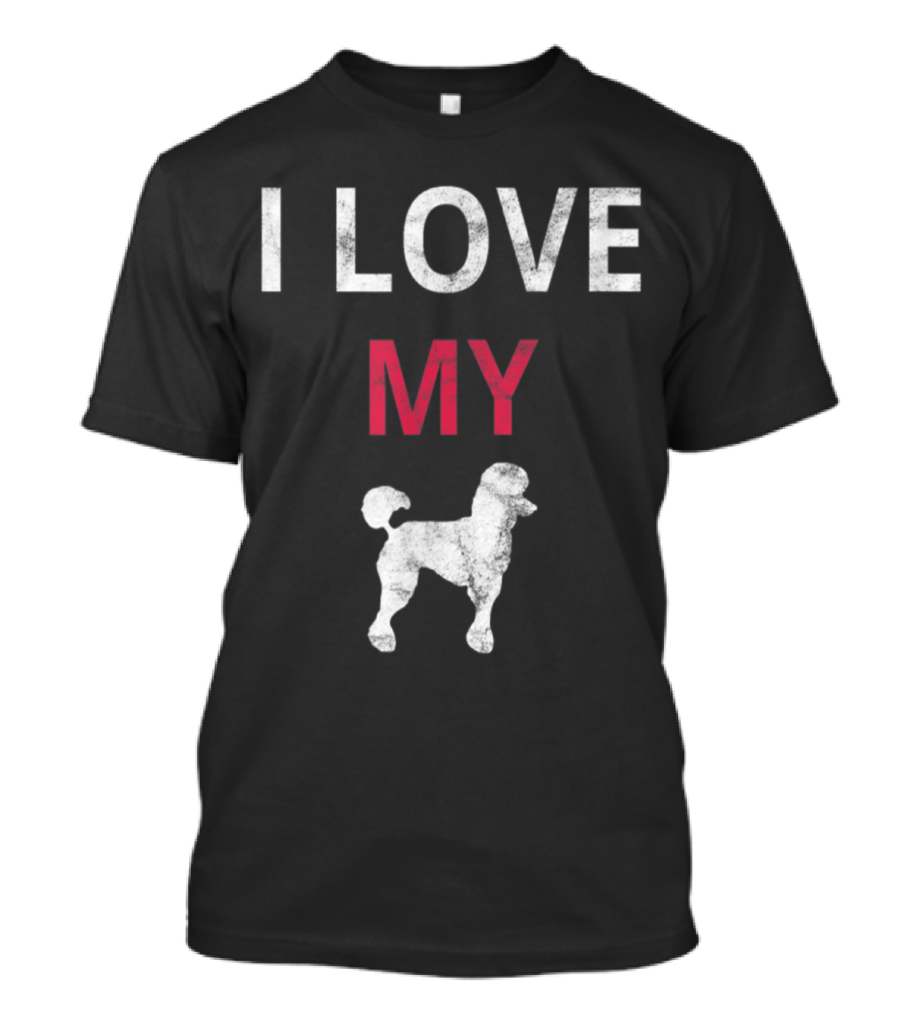 I Love My Poodle Dog Owner Cool T-Shirt