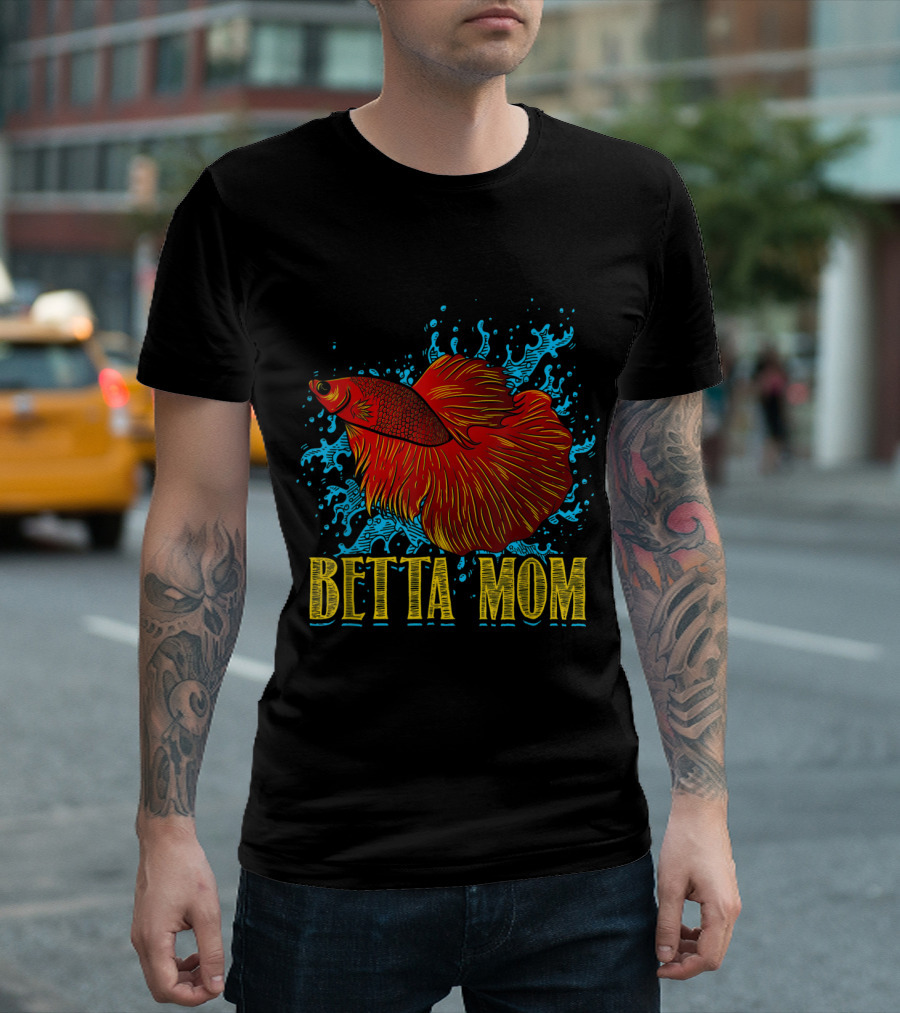 Mother's Day Betta Mom Funny Fish Water Splash T-Shirt