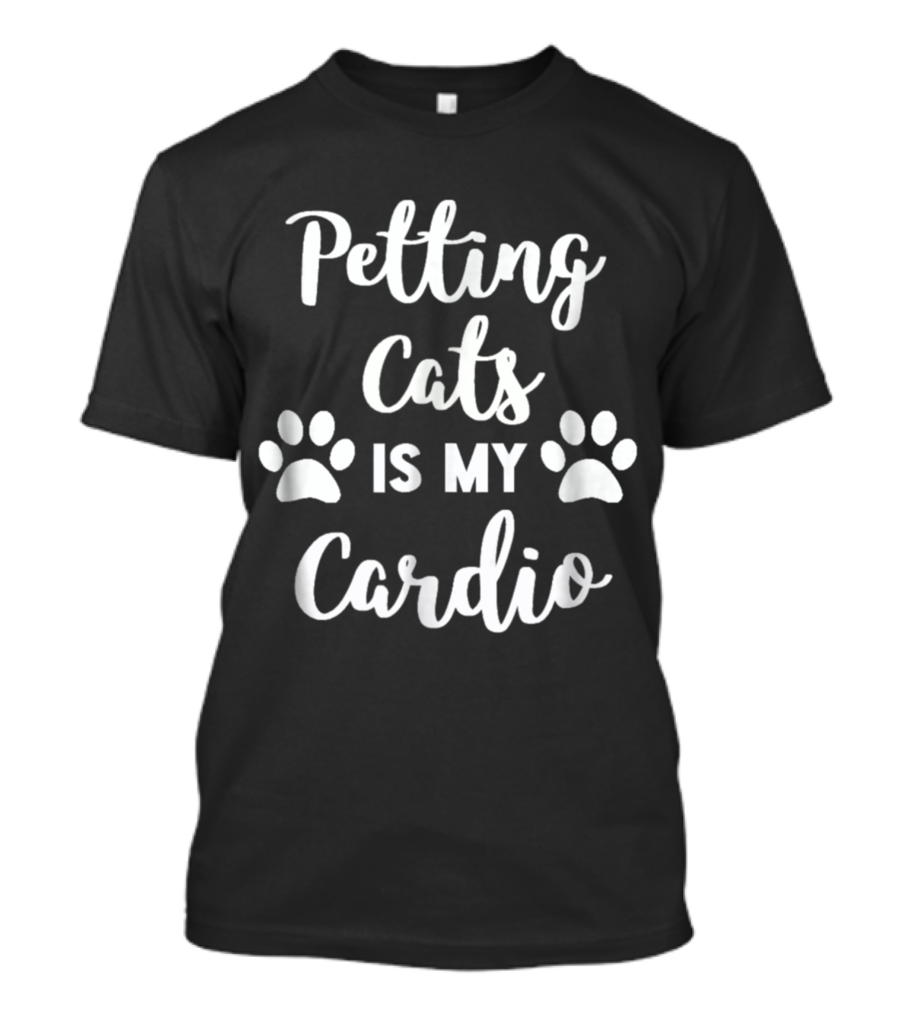 Petting Cats Is My Cardio Cute Paw Print Typography T-Shirt
