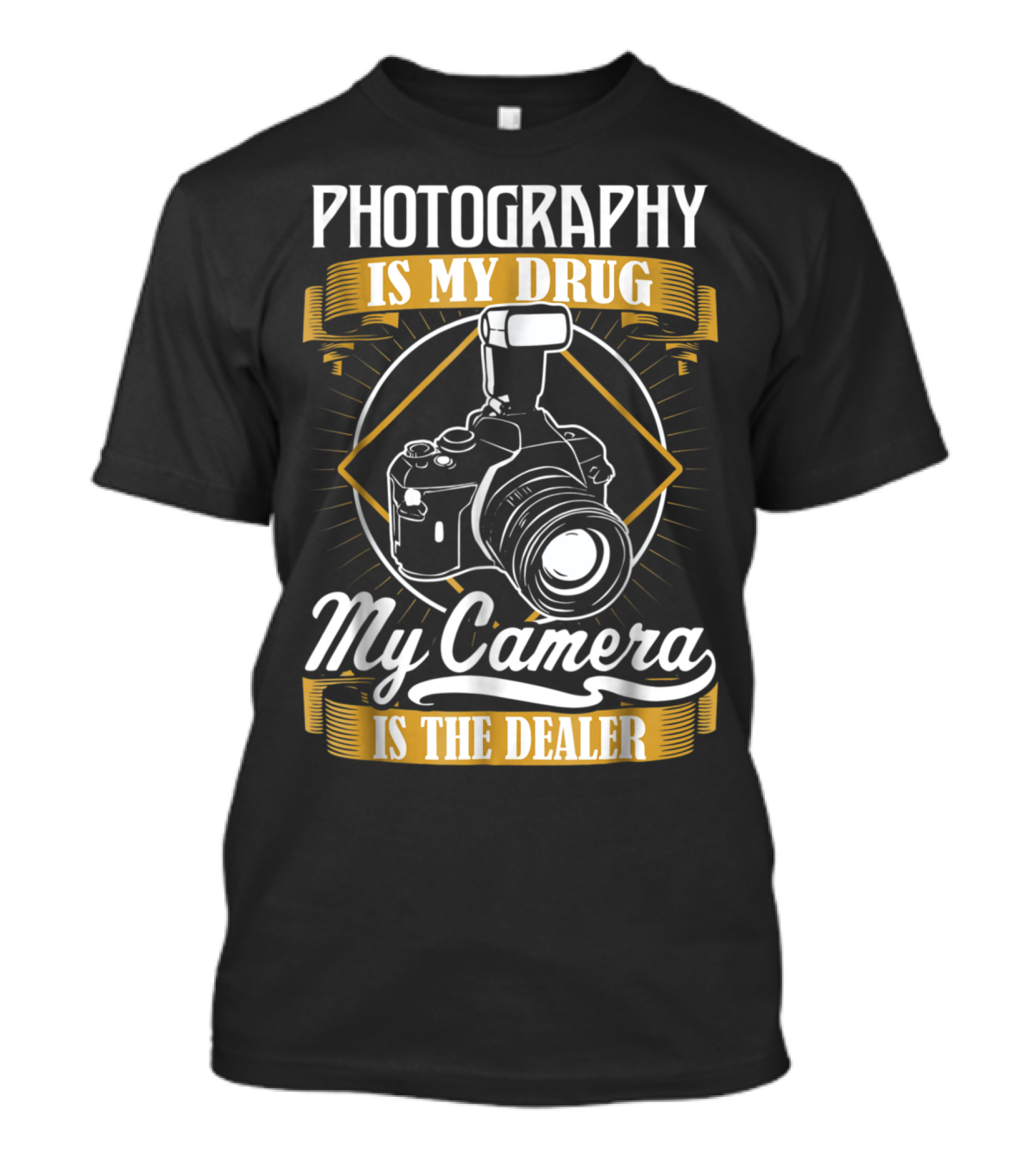 Photography Is My Drug My Camera Is The Dealer T-Shirt