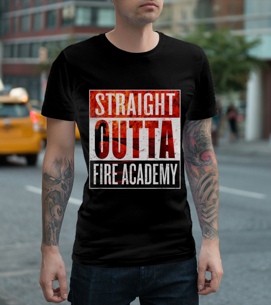 Straight Outta Fire Academy Bold Firefighter T-Shirt