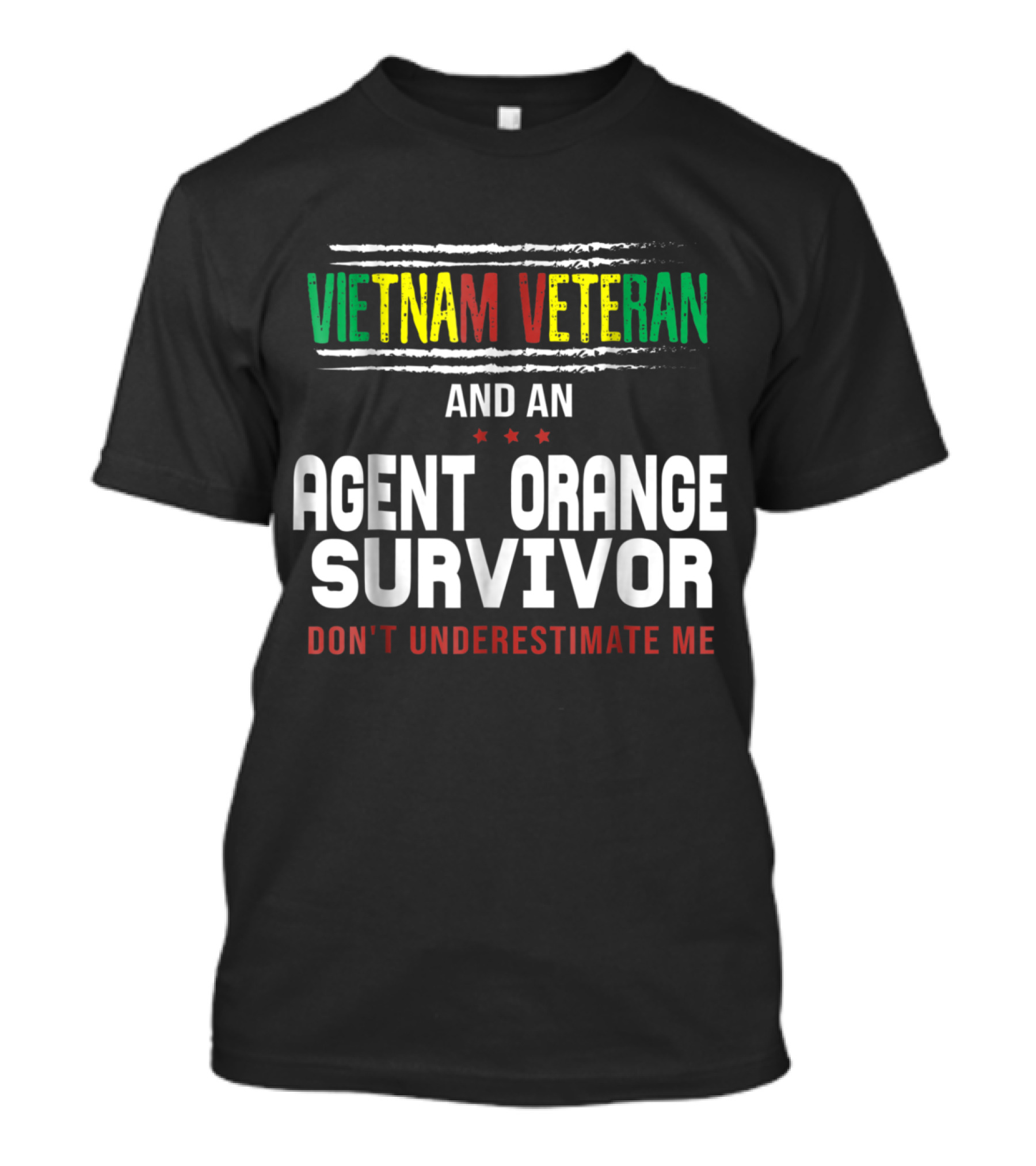 Vietnam Veteran And An Agent Orange Survivor Don't Underestimate Me T-Shirt
