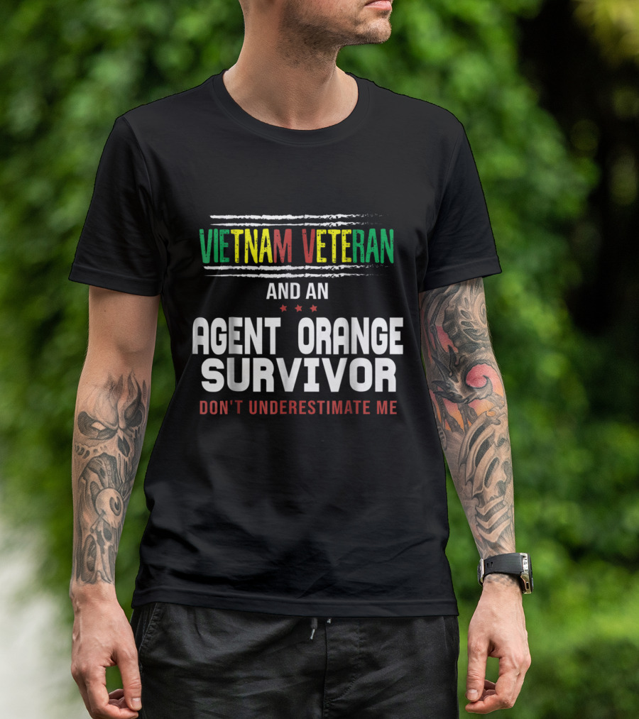 Vietnam Veteran And An Agent Orange Survivor Don't Underestimate Me T-Shirt