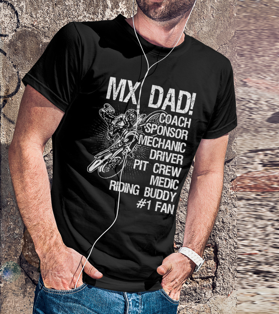 MX Dad Coach Sponsor Mechanic Driver Pit Crew Medic Riding Buddy #1 Fan T-Shirt