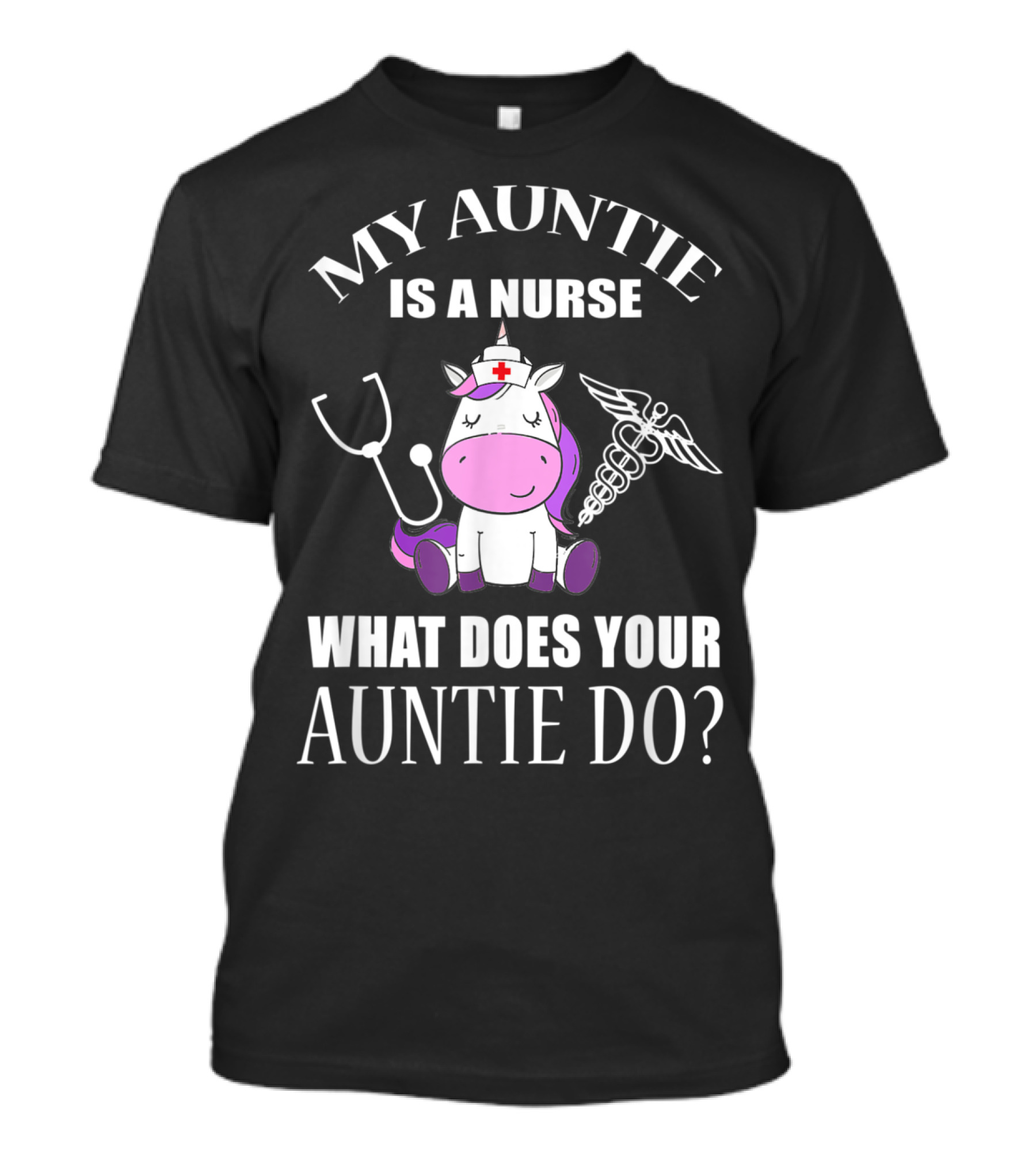 My Auntie Is A Nurse Unicorn With Stethoscope And Medical Symbol What Does Your Auntie Do T-Shirt