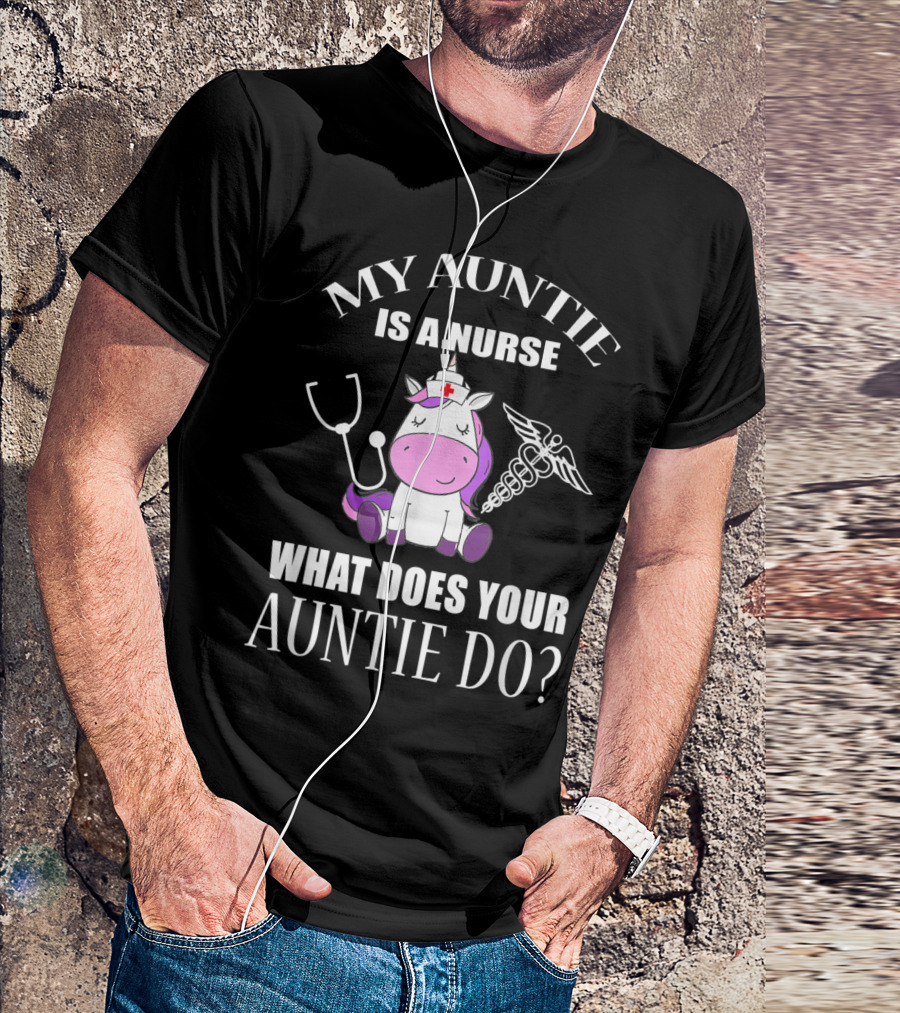 My Auntie Is A Nurse Unicorn With Stethoscope And Medical Symbol What Does Your Auntie Do T-Shirt