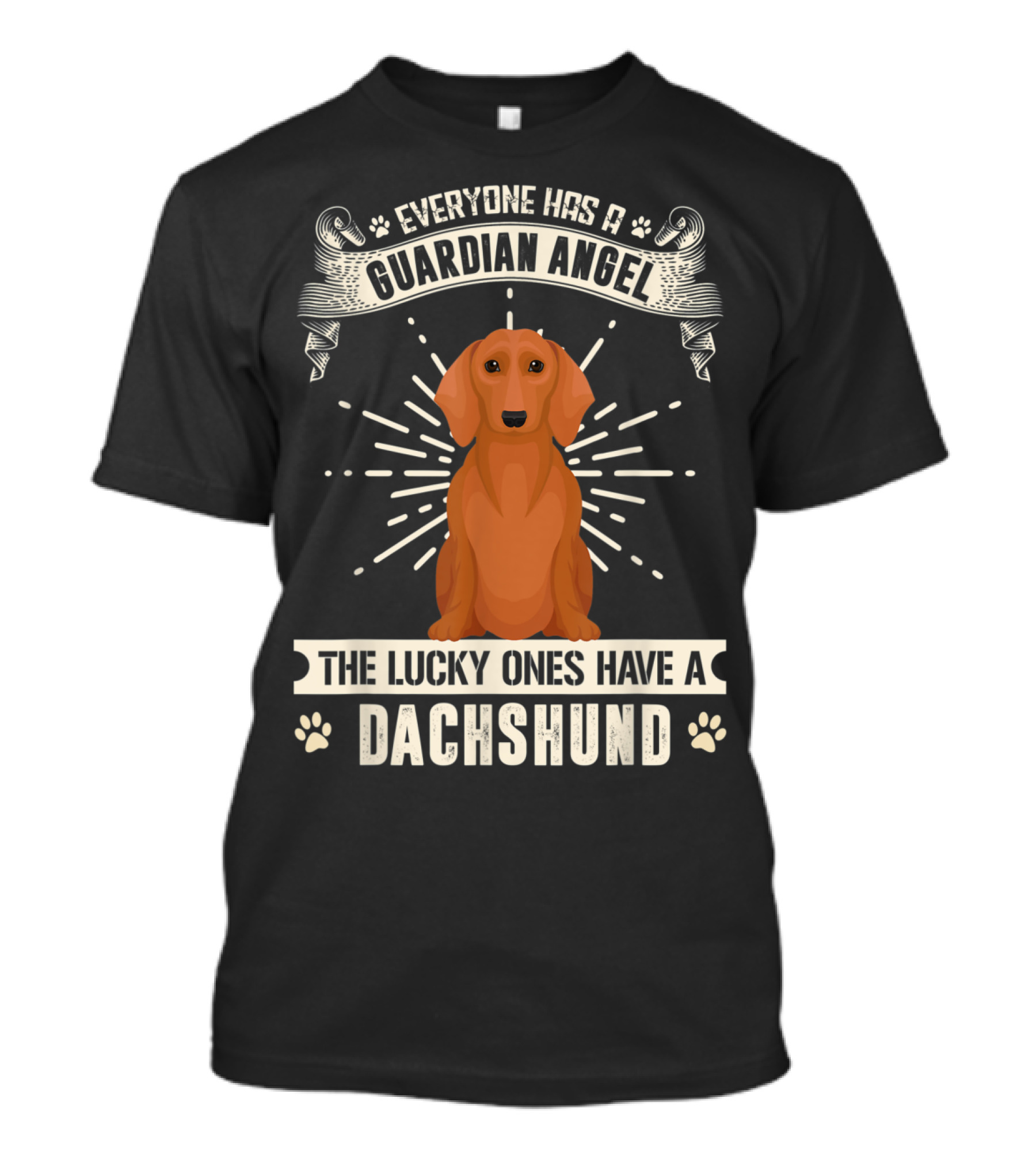 Everyone Has A Guardian Angel The Lucky Ones Have A Dachshund T-Shirt