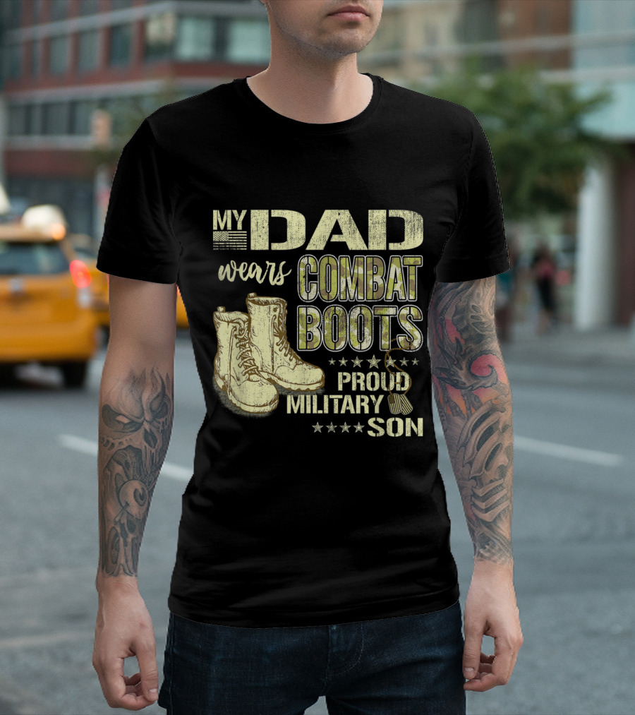 Proud Military Son My Dad Wears Combat Boots T-Shirt