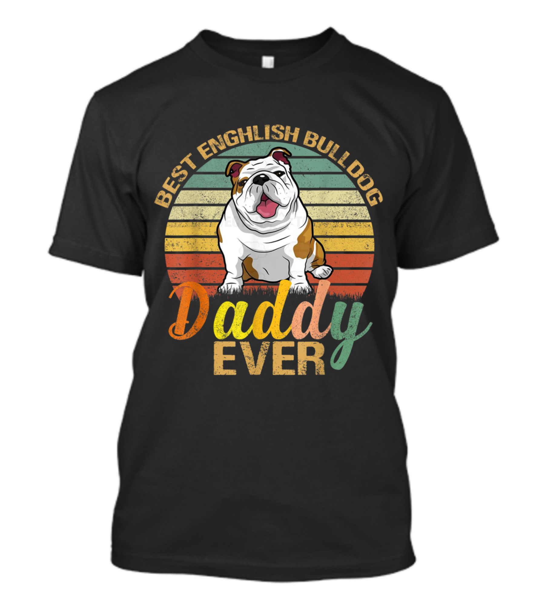 BEST ENGLISH BULLDOG DADDY EVER Vintage Funny Dog Dad T-Shirt