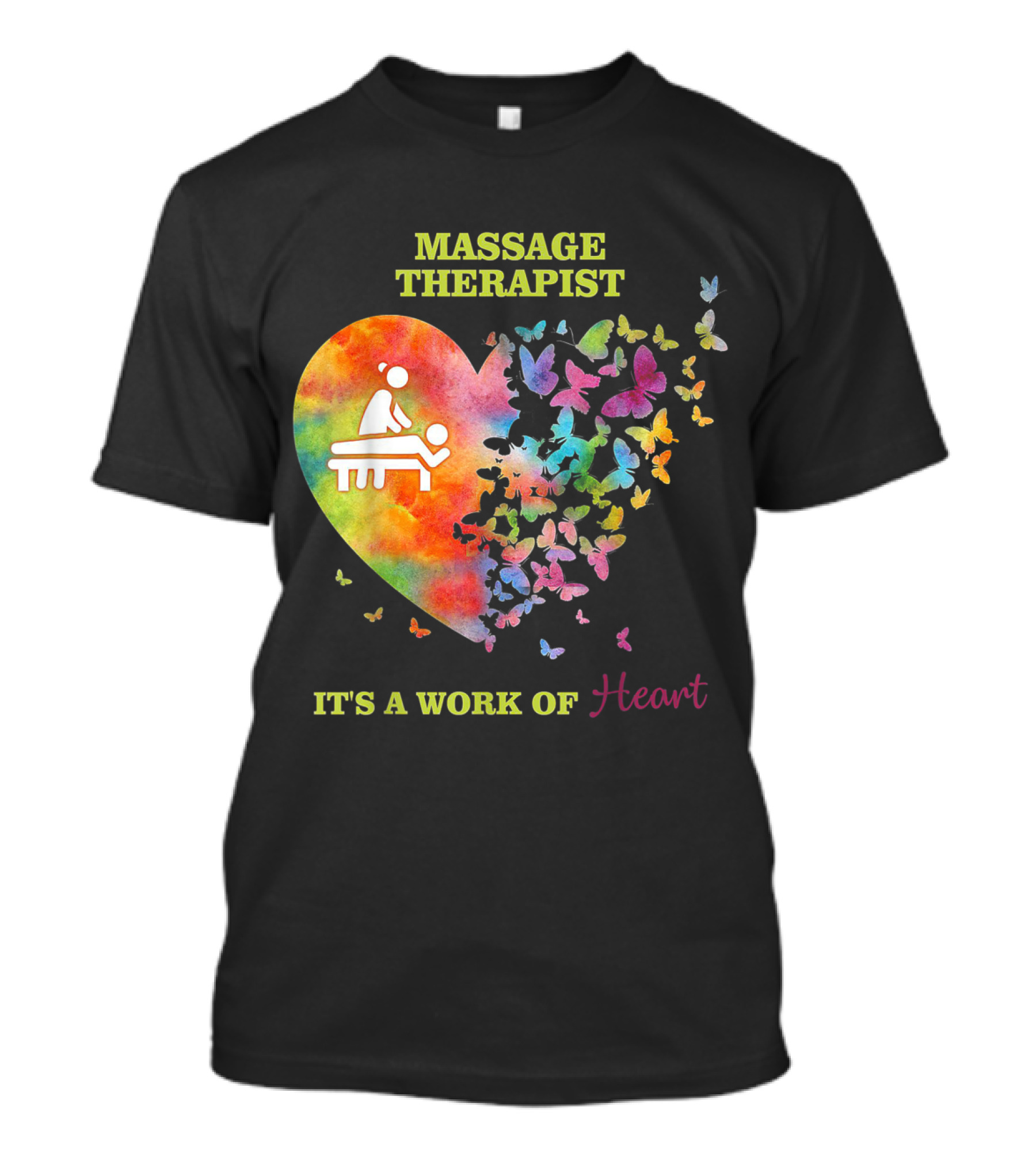 Massage Therapist Colorful Heart And Butterfly Design It's A Work Of Heart T-Shirt