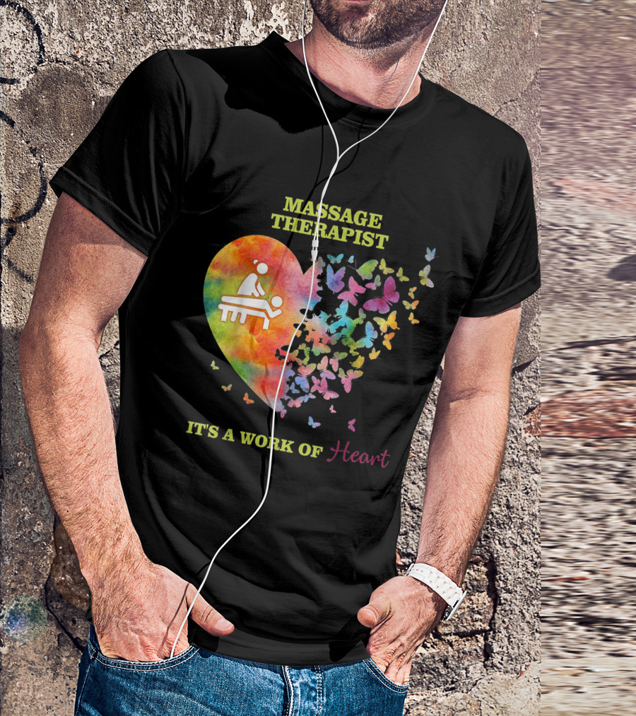 Massage Therapist Colorful Heart And Butterfly Design It's A Work Of Heart T-Shirt