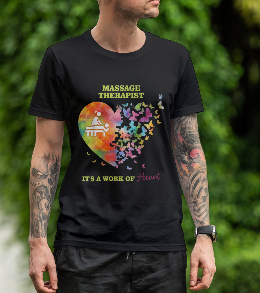 Massage Therapist Colorful Heart And Butterfly Design It's A Work Of Heart T-Shirt