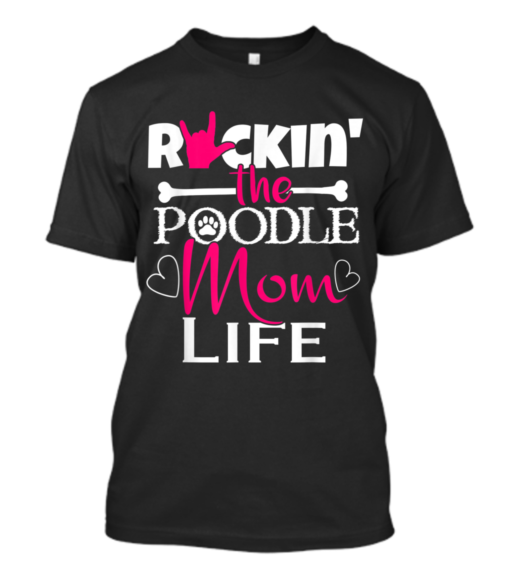 Rockin' The Poodle Mom Life With Paw Prints And Hearts T-Shirt