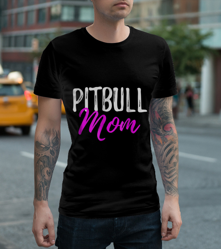 Pitbull Mom Funny Dog Love Shirt Pitbull Mom T-Shirt