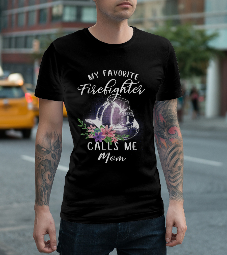 My Favorite Firefighter Calls Me Mom Helmet with Flowers T-Shirt