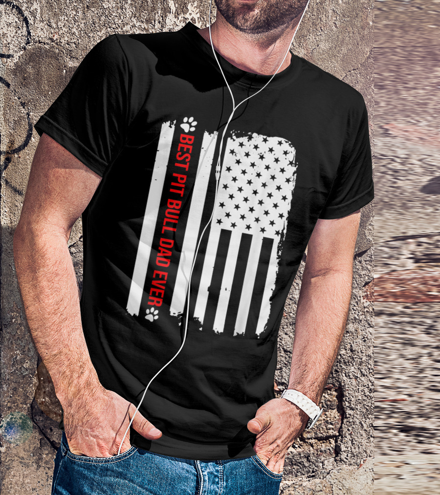 Best Pit Bull Dad Ever USA Flag Patriotic T-Shirt
