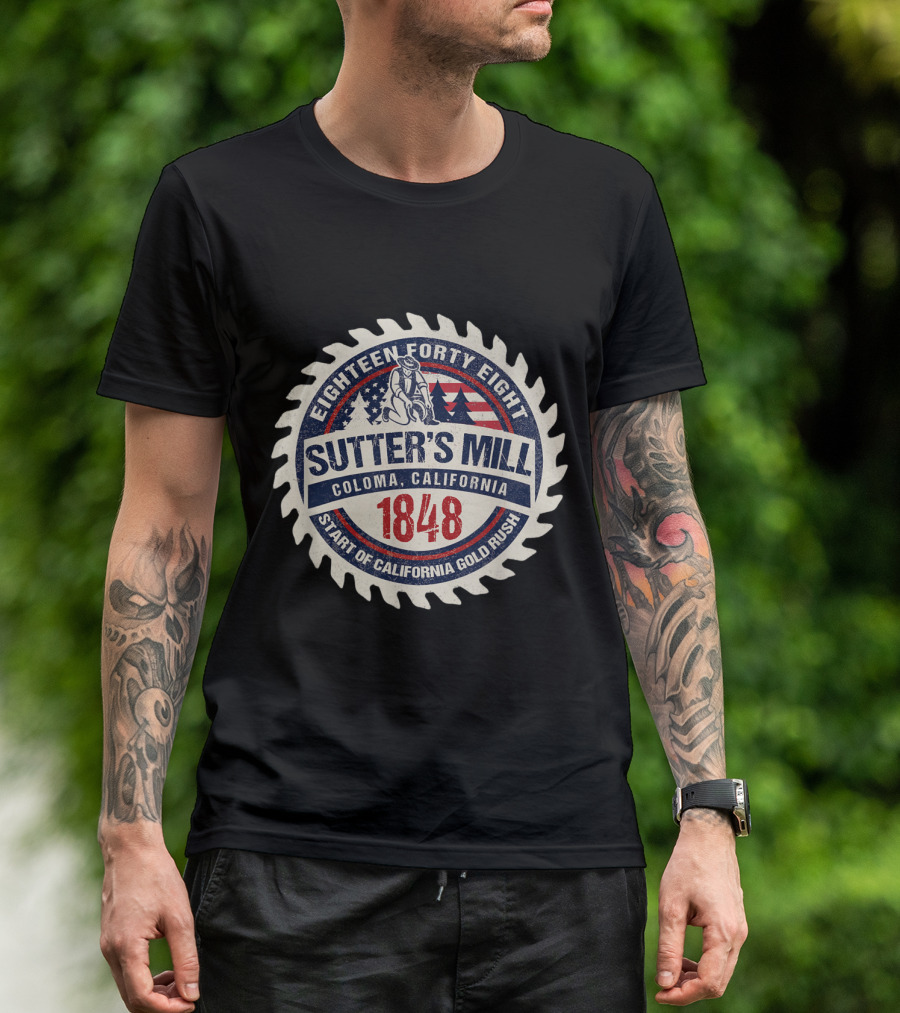 Eighteen Forty Eight Sutter's Mill Coloma California Start Of California Gold Rush 1848 T-Shirt