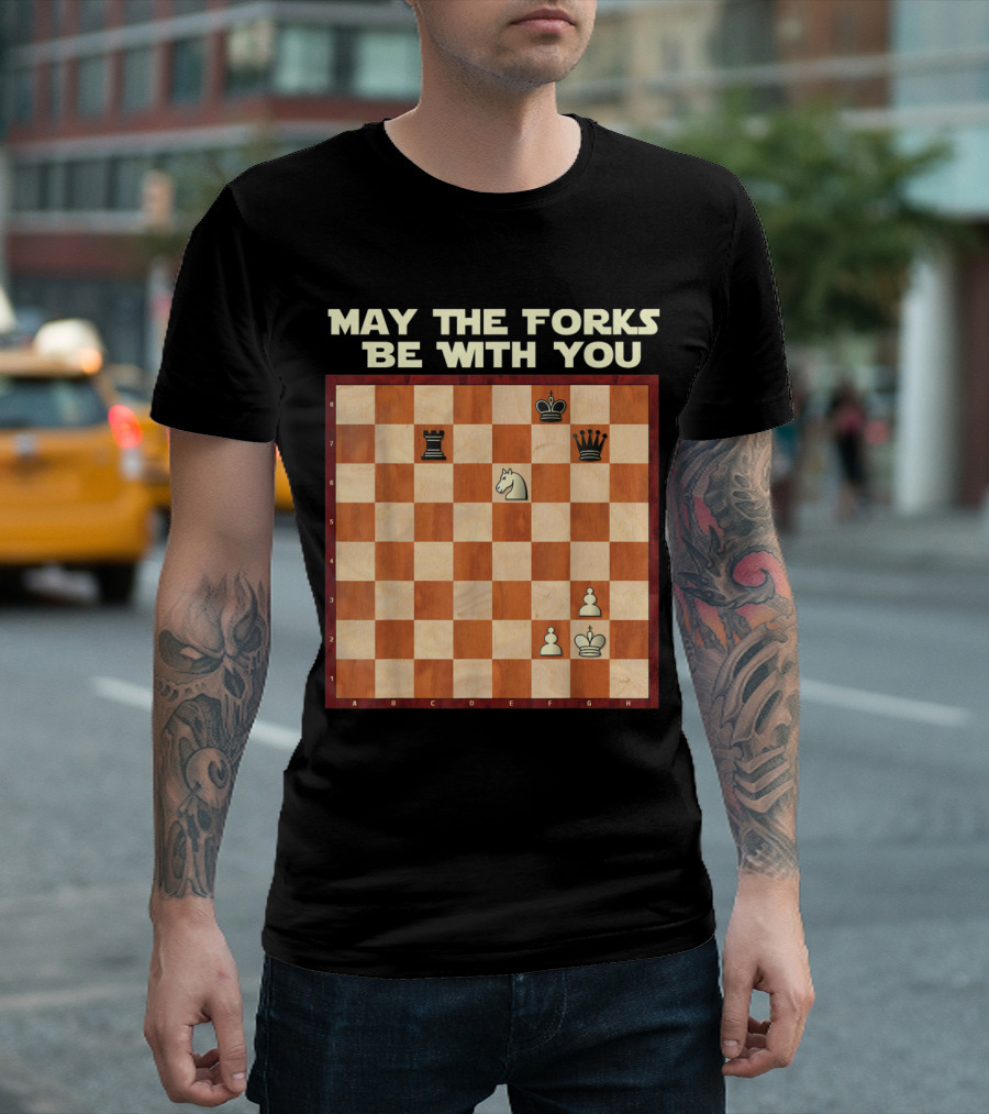 May The Forks Be With You Chess Game Knight Fork Position T-Shirt
