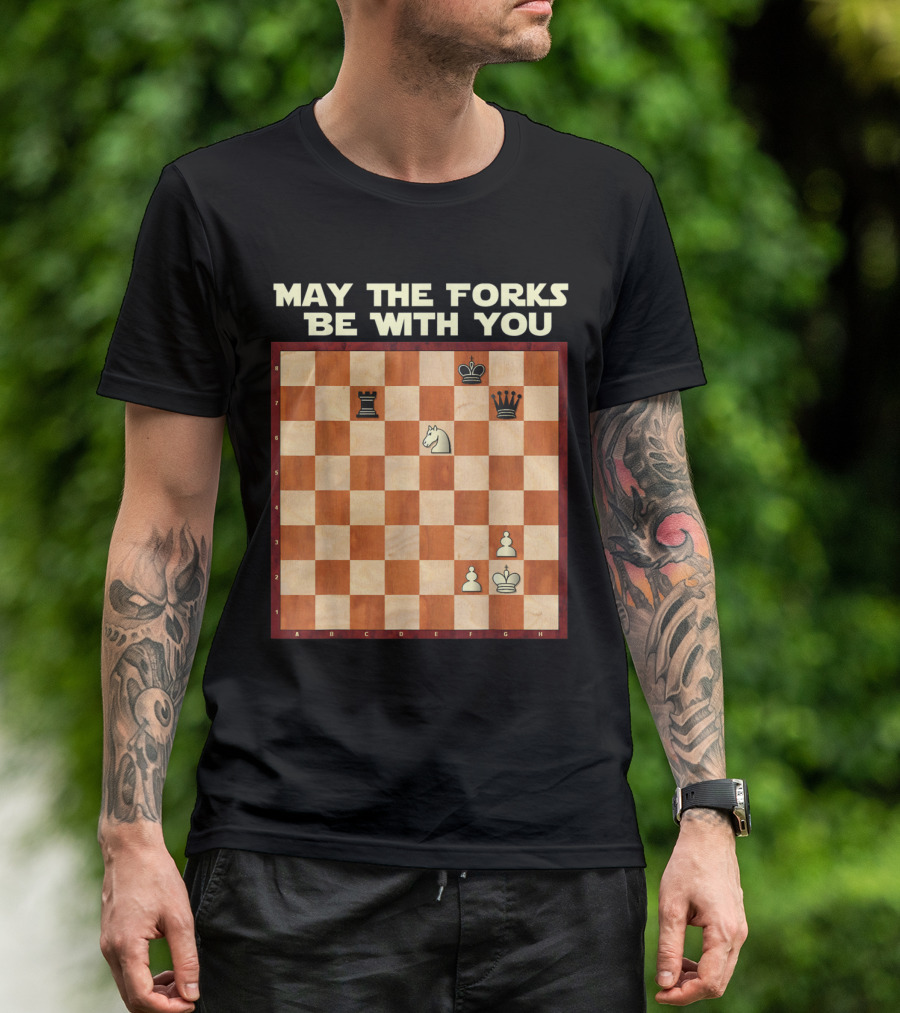 May The Forks Be With You Chess Game Knight Fork Position T-Shirt