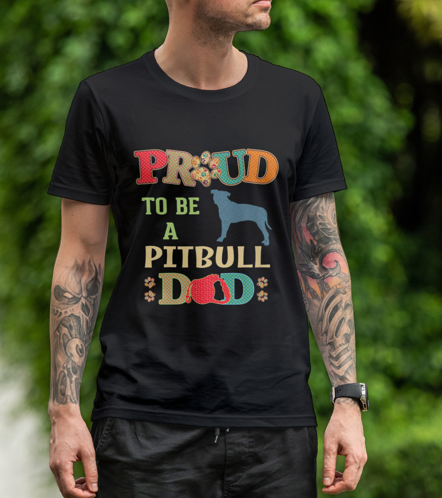 Proud To Be A Pitbull Dad With Colorful Dog Silhouette And Paw Prints T-Shirt