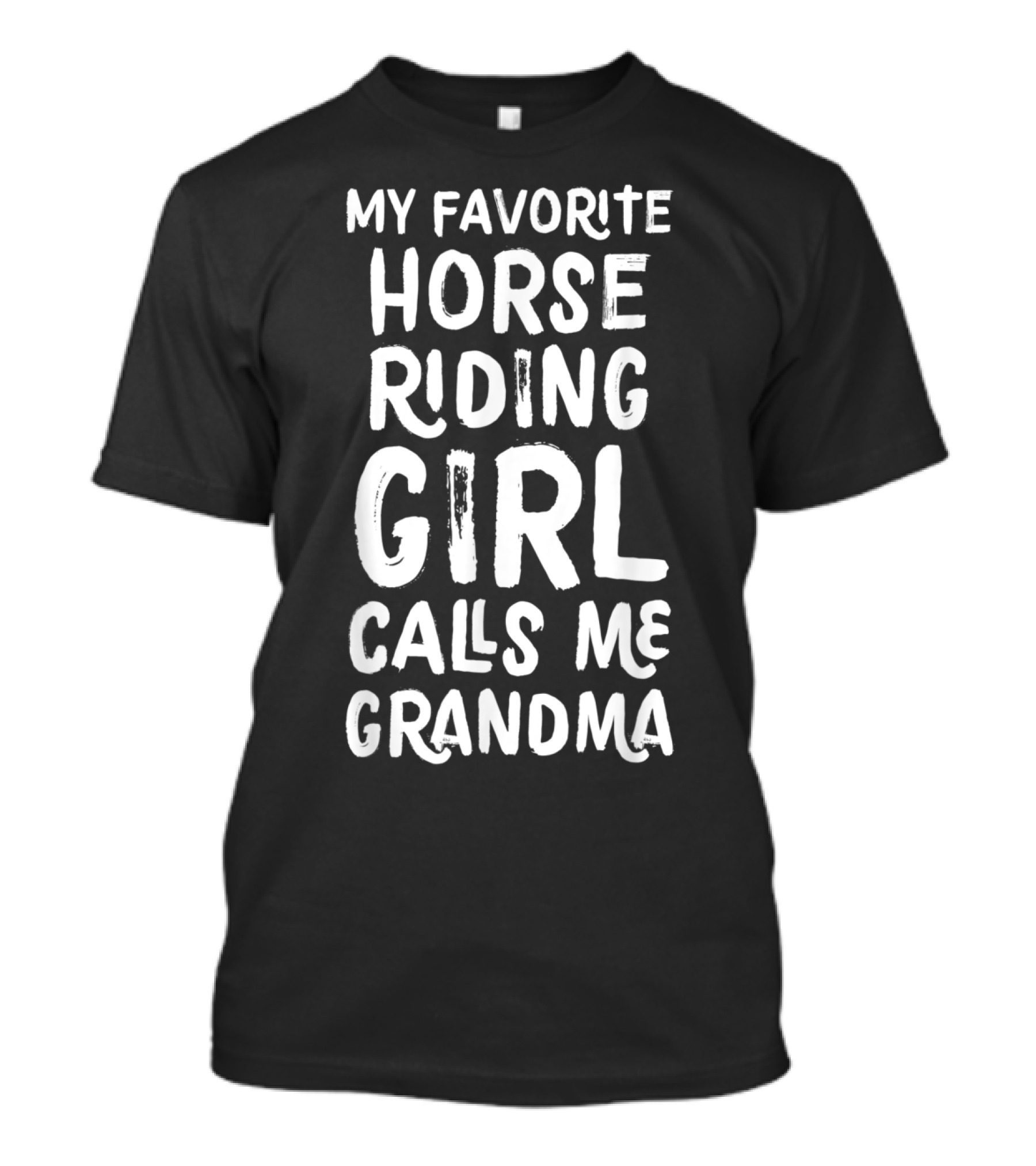 My Favorite Horse Riding Girl Calls Me Grandma T-Shirt