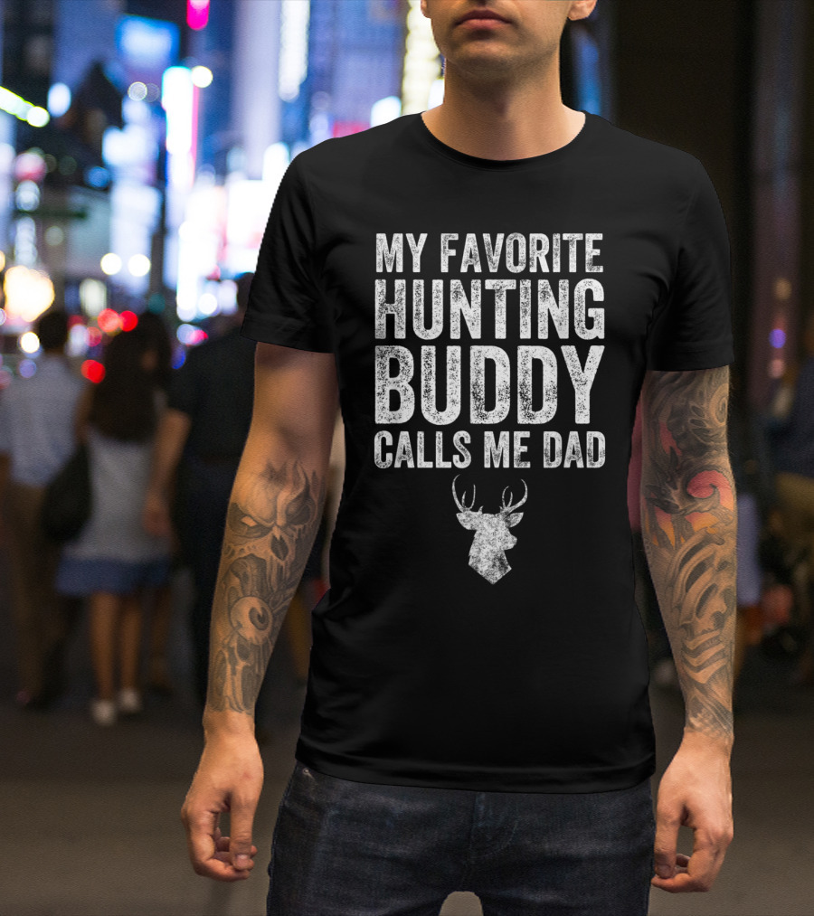 My Favorite Hunting Buddy Calls Me Dad Deer Antlers T-Shirt