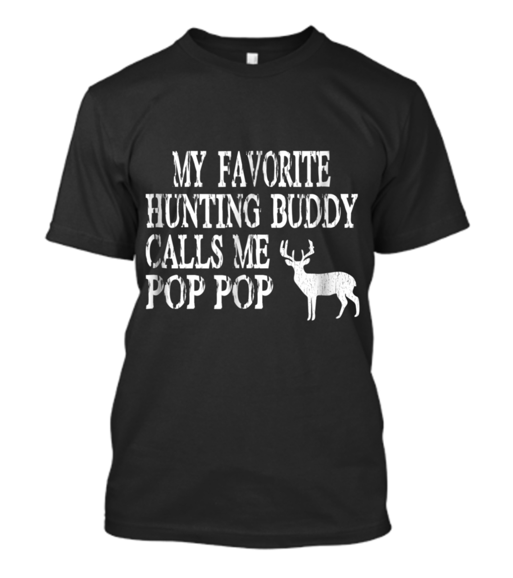 My Favorite Hunting Buddy Calls Me Pop Pop With Deer T-Shirt