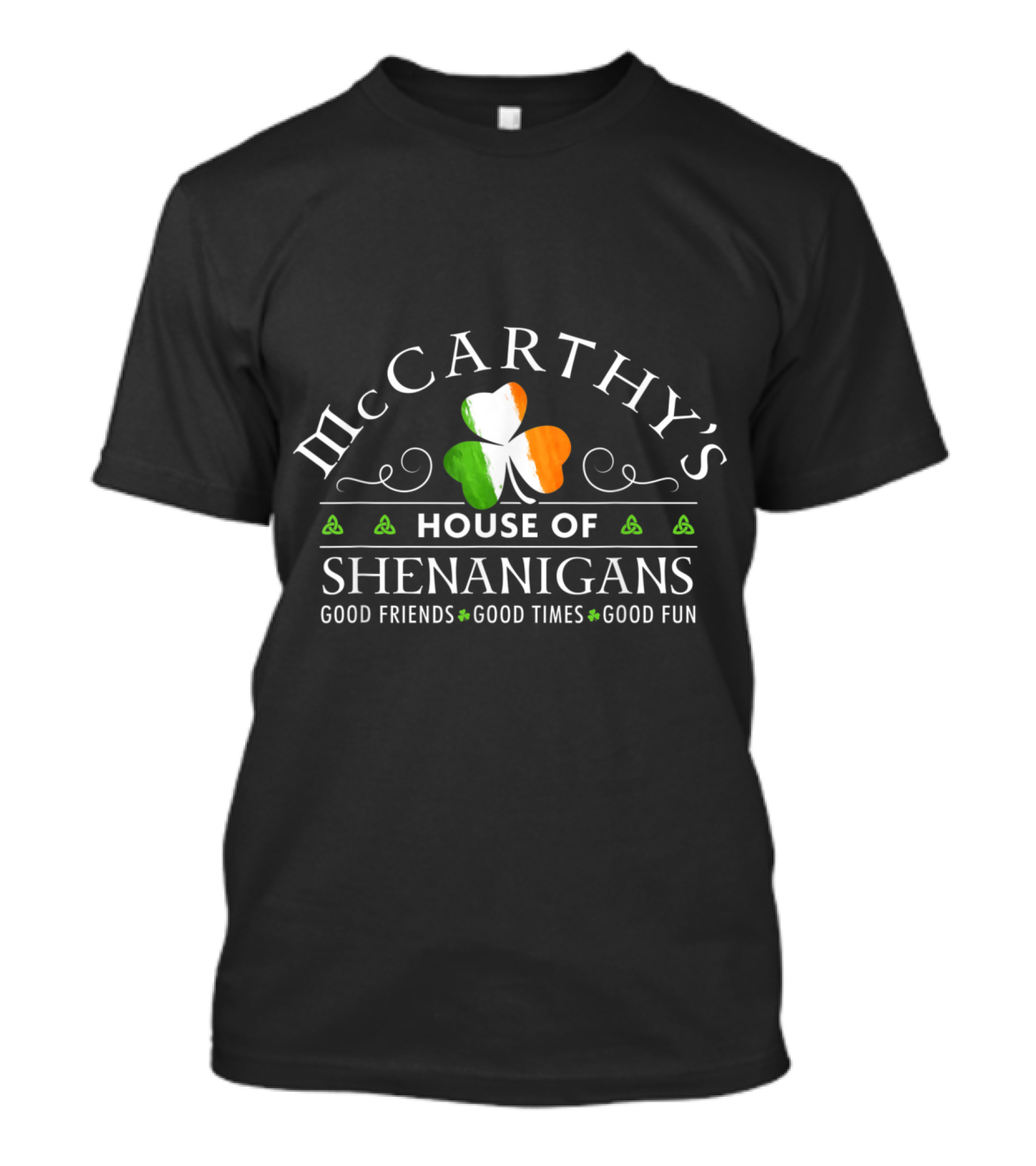 McCarthy's House Of Shenanigans Good Friends Good Times Good Fun Shamrock T-Shirt